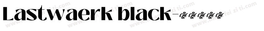 Lastwaerk black字体转换